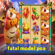 fatal model poa